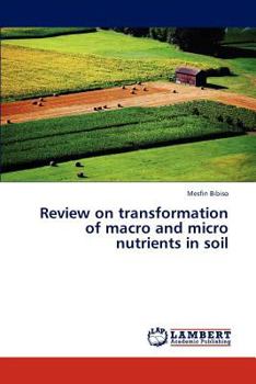 Paperback Review on Transformation of Macro and Micro Nutrients in Soil Book