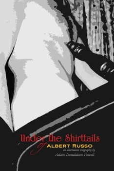 Paperback Under the Shirttails of Albert Russo: An Alternative Biography Book