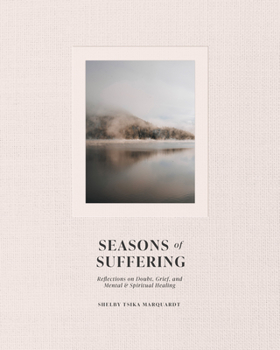 Hardcover Seasons of Suffering: Reflections on Grief, Doubt, and Mental Healing Book