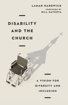 Paperback Disability and the Church: A Vision for Diversity and Inclusion Book