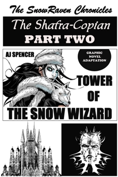 Paperback The SnowRaven Chronicles The Shafra-Copian Graphic Novel Adaptation Part Two-Tower of The Snow Wizard Book
