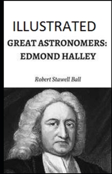 Great Astronomers: Edmond Halley Illustrated