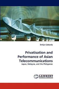 Paperback Privatisation and Performance of Asian Telecommunications Book