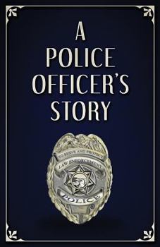 Paperback A Police Officer's Story: A Writing Journal for Police Officers Book