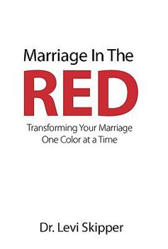 Paperback Marriage in the Red: Transforming Your Marriage One Color at a Time Book