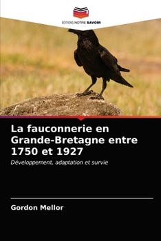 Paperback La fauconnerie en Grande-Bretagne entre 1750 et 1927 [French] Book