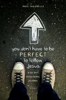Paperback You Don't Have to Be Perfect to Follow Jesus: A 30-Day Devotional Journal Book