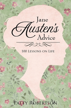 Paperback Jane Austen's Advice: 100 Lessons on Life Book
