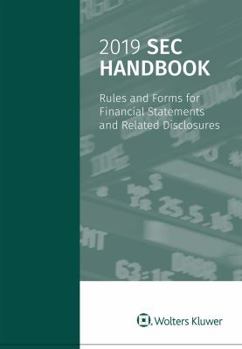 Paperback 2019 SEC Handbook: Rules and Forms for Financial Statements and Related Disclosure Book