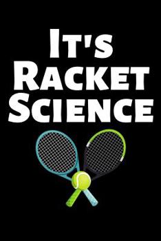 Paperback It's Racket Science: Lined Journal Notebook for Tennis Players and Fans Book