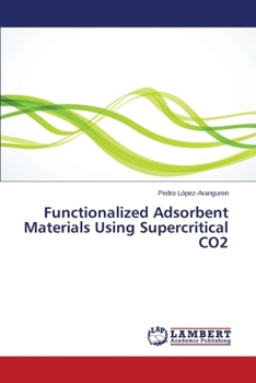 Paperback Functionalized Adsorbent Materials Using Supercritical CO2 Book