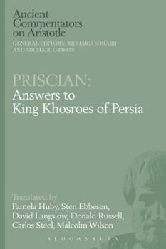 Hardcover Priscian: Answers to King Khosroes of Persia Book