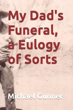 Paperback My Dad's Funeral a Eulogy of Sort: Blood's Thicker Than Water Book