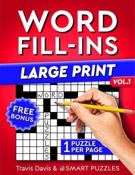 Word Fill-Ins Large Print: Puzzle Book for Adults - Easy to Hard - One Large Puzzle per Page - Vol. 1