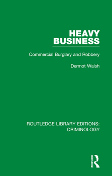 Paperback Heavy Business: Commercial Burglary and Robbery Book