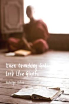 Paperback Even Crouching Gods Look Like Giants Book
