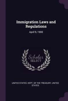 Paperback Immigration Laws and Regulations: April 9, 1900 Book