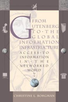 Paperback From Gutenberg to the Global Information Infrastructure: Access to Information in the Networked World Book