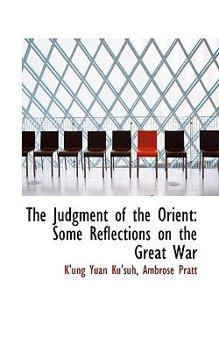 Paperback The Judgment of the Orient: Some Reflections on the Great War Book