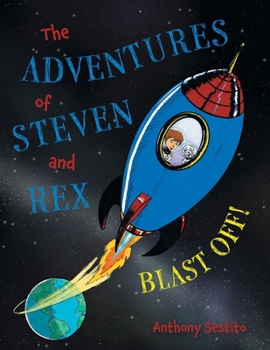 Paperback The Adventures of Steven and Rex: Blast Off! Book