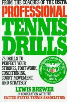 Paperback Professional Tennis Drills: 75 Drills to Perfect Your Strokes, Footwork, Conditioning, Court Movement, and Strategy Book