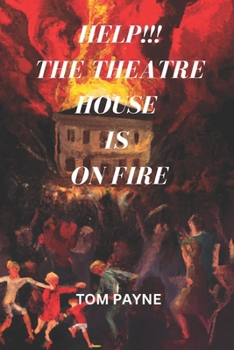 Paperback Help!!! the Theatre House Is on Fire: The most devastating disaster in the history of theatre Book