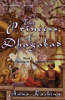 The Princess of Dhagabad - Book #1 of the Spirits of the Ancient Sands