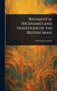 Hardcover Regimental Nicknames and Traditions of the British Army Book