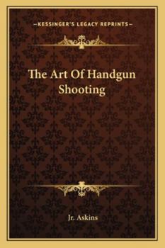 Paperback The Art Of Handgun Shooting Book