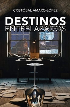 DESTINOS ENTRELAZADOS (Spanish Edition)