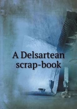 Paperback A Delsartean scrap-book Book