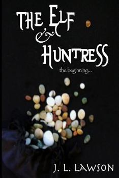 The Elf & Huntress - Book #1 of the Elf Series