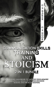 Hardcover COMMUNICATION SKILLS TRAINING AND STOICISM 2 IN 1 Bundle Book