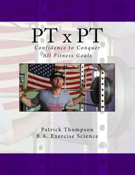 Paperback PT x PT: Confidence to Conquer All Fitness Goals Book