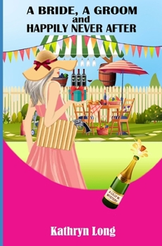 Paperback A Bride, a Groom, and Happily Never After: a Lilly M Mystery #4 Book