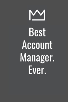 Paperback Best Account Manager. Ever. Book