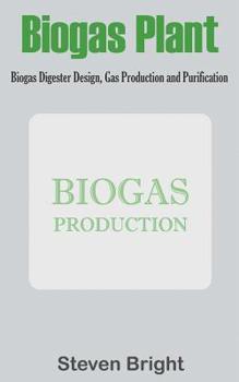 Paperback Biogas Plant: Biogas Digester Design, Gas Production and Purification Book