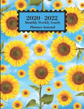 Paperback 2020 - 2022 Monthly Weekly Yearly Planner Journal: Sunflowers In Blue Sky And Clouds Floral Design Cover 2 Year Planner Appointment Calendar Organizer Book