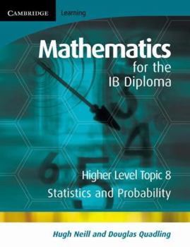Paperback Mathematics for the IB Diploma Higher Level: Statistics and Probability Book