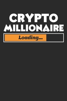 Paperback Crypto Millionaire Loading: Lined crypto trading journal notebook for traders (6x9 in) [100 pages] by novabooks: Lined Notebook, Log, Diary & Jour Book