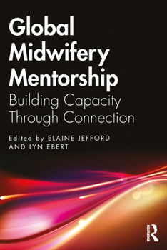 Paperback Global Midwifery Mentorship: Building Capacity Through Connection Book