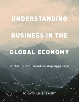 Paperback Understanding Business in the Global Economy: A Multi-Level Relationship Approach Book
