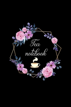 Paperback Tea Notebook: Line Journal, Diary, for Tea Lovers. 110 Story Paper Pages. 6 in x 9 in Cover. Book