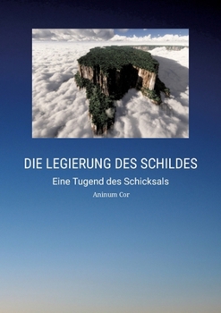 Paperback Die Legierung des Schildes: Eine Tugend des Schicksals [German] Book