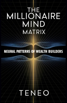 Paperback The Millionaire Mind Matrix: Neural Patterns of Wealth Builders Book