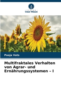 Multifraktales Verhalten von Agrar- und Ernährungssystemen - I (German Edition)