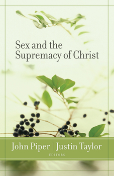 Paperback Sex and the Supremacy of Christ Book