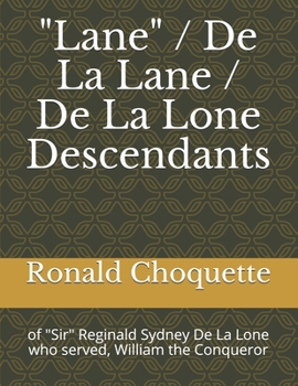 Paperback "Lane" / De La Lane / De La Lone Descendants: of "Sir" Reginald Sydney De La Lone who served, William the Conqueror Book