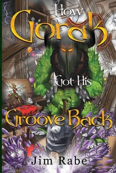Paperback How Gorak Got His Groove Back Book