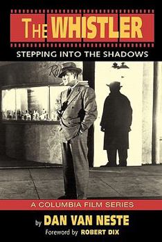 Paperback The Whistler: Stepping Into the Shadows the Columbia Film Series Book